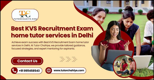 Best KVS Recruitment Exam home tutor services in Delhi.jpg