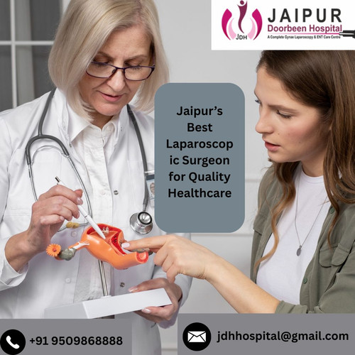 Jaipur’s Best Laparoscopic Surgeon for Quality Healthcare.jpg