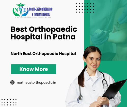 Best Orthopaedic Hospital in Patna: North East Orthopaedic Hospital.jpg