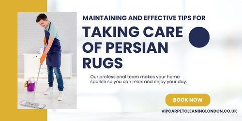 Maintaining and Effective Tips for Taking Care of Persian Rugs.jpg