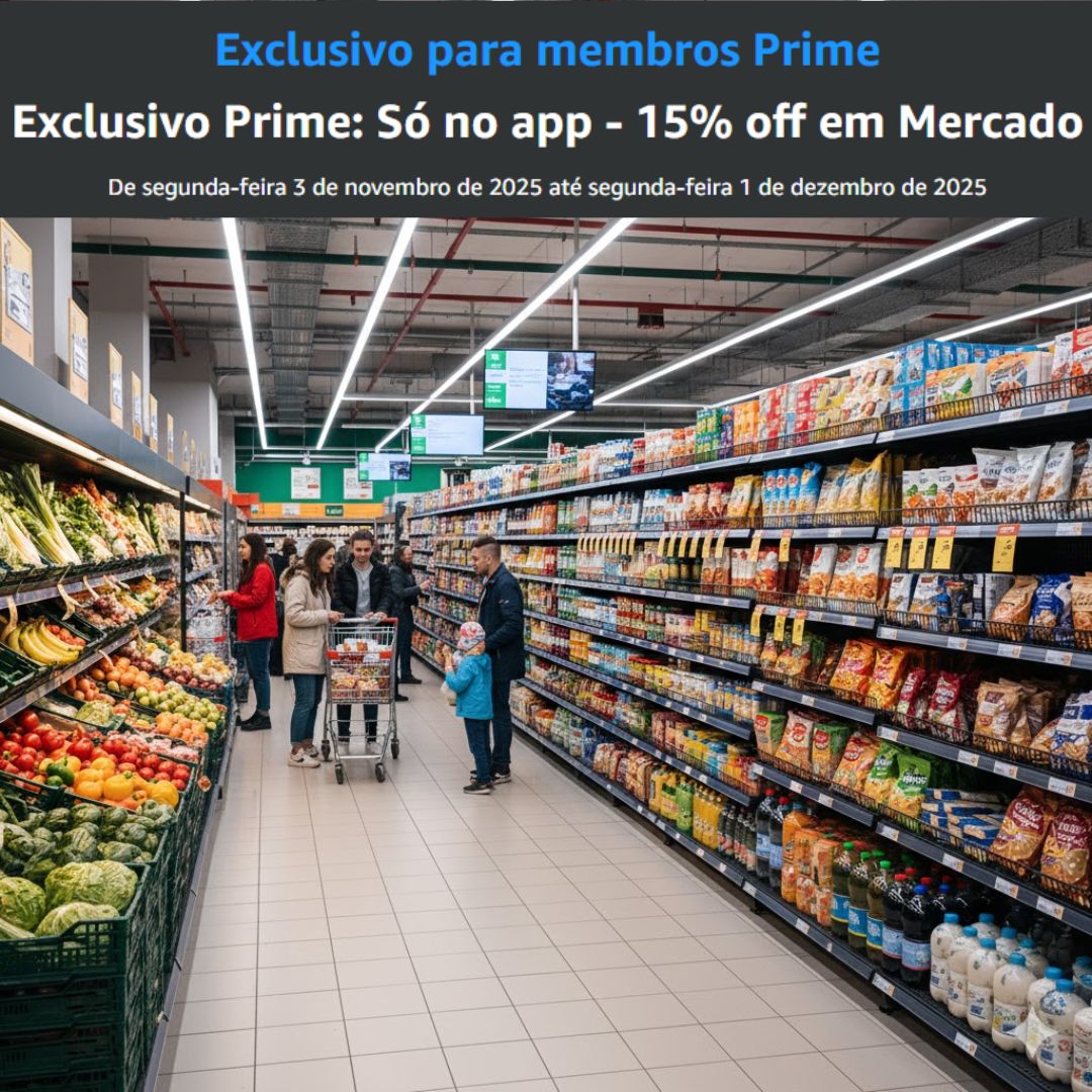 Exclusivo Prime: Só no app – cupom de 15% off em Mercado