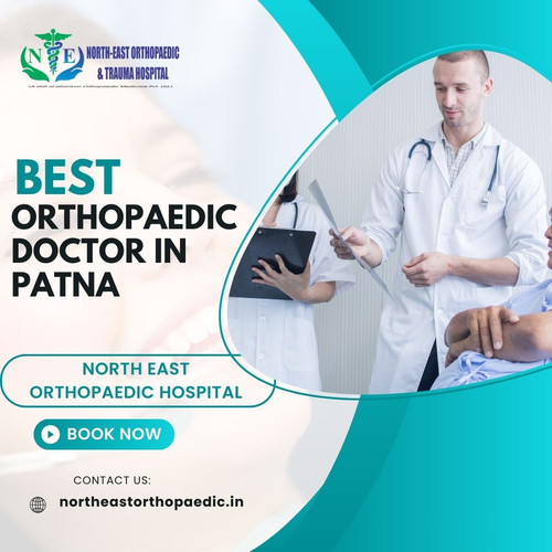 Best Orthopaedic Doctor in Patna: North East Orthopaedic Hospital.jpg