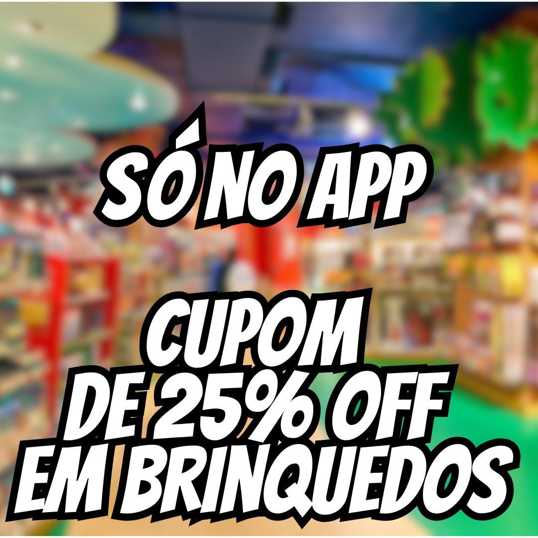 Cupom de 25% off em Brinquedos Infantis no Aplicativo