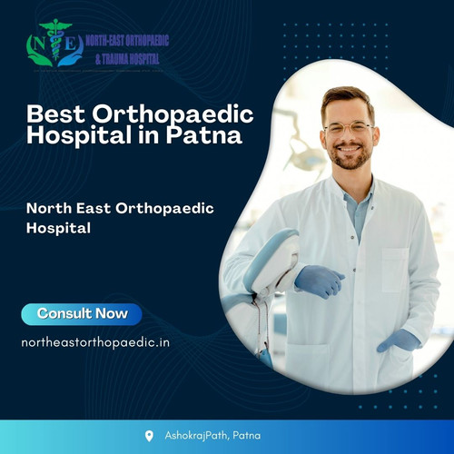 Best Orthopaedic Hospital in Patna: North East Orthopaedic Hospital.jpg