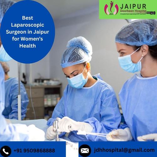 Best Laparoscopic Surgeon in Jaipur for Women’s Health.jpg