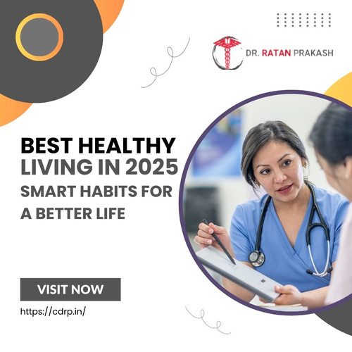 Best Healthy Living in 2025: Smart Habits for a Better Life.jpg