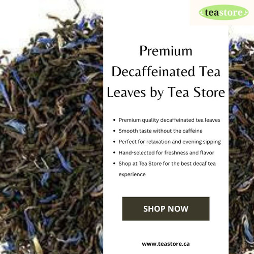 Buy Premium Quality Decaffeinated Tea Leaves Tea Store.jpg
