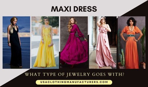 What Type of Jewelry Goes with A Maxi Dress?.jpg