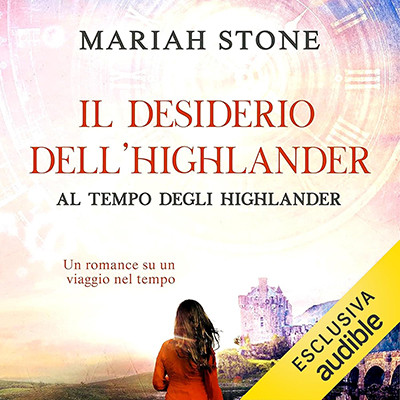 Mariah Stone - Il desiderio dell’highlander꞉ Al tempo degli highlander, Vol. 5 (2025) (mp3 - 128 kbps)