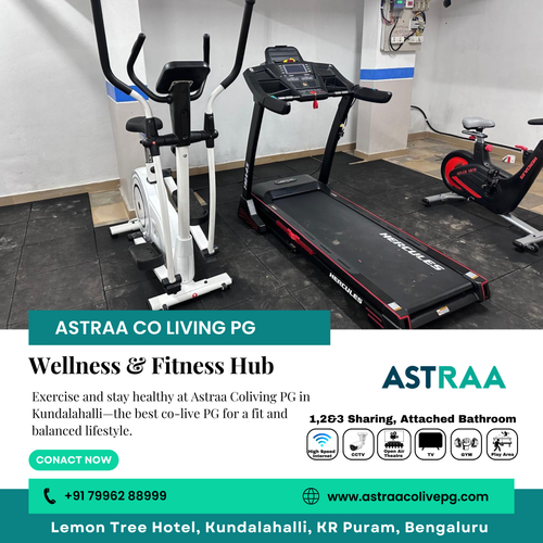 Stay fit and live well at Astraa Coliving PG in Kundalahalli.