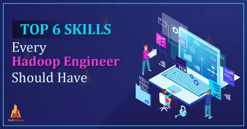 top 6 skills every hadoop engineer should have.webp