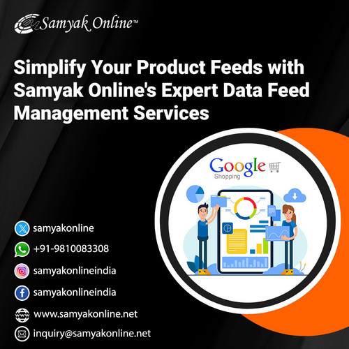 Simplify Your Product Feeds with Samyak Online's Expert Data Feed Management Services.jpg