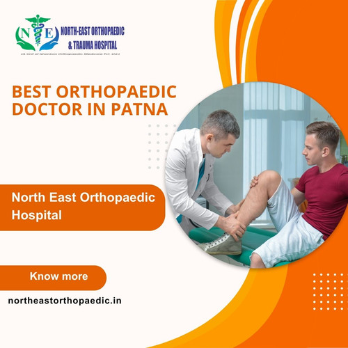 Best Orthopaedic Doctor in Patna: North East Orthopaedic Hospital.jpg