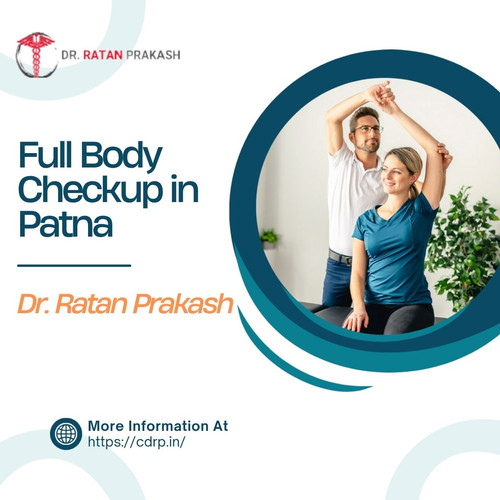 Full Body Checkup in Patna: Dr. Ratan Prakash.jpg
