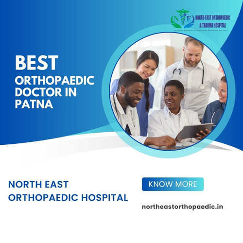 Best Orthopaedic Doctor in Patna: North East Orthopaedic Hospital.jpg