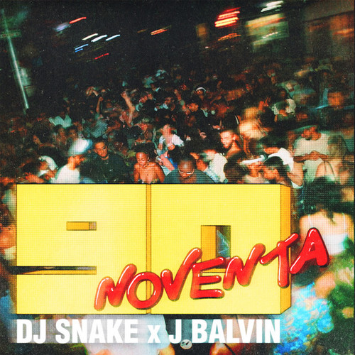 Cover of Noventa (with J Balvin) by DJ Snake, J Balvin.jpg