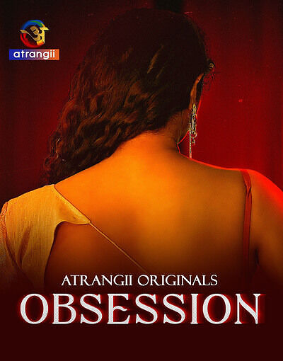 Obsession 2025 Atrangii Ep1-4 Hot Series Download