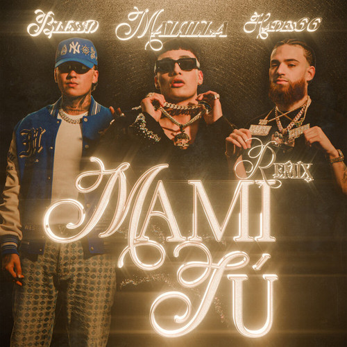 Cover of Mami Tú (Remix) by El Malilla, Blessd, Hades66.jpg