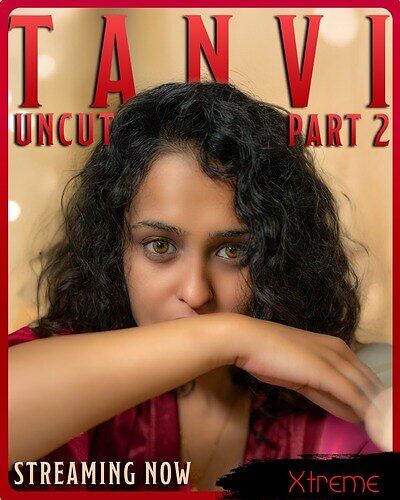 Tanvi Uncut Part 2 Xtreme Hot Short Film