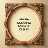 Cumanız Mübarek Olsun 160620250249 N17
