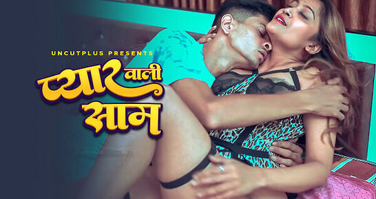 Pyar Wali Sham 2025 Uncutplus Hot Short Film