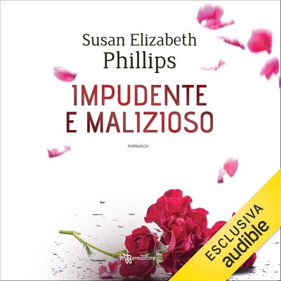 Susan Elizabeth Phillips - Impudente e malizioso꞉ Wynette, Texas 2 (2019) (mp3 - 128 kbps)