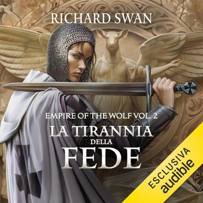 Richard Swan - La tirannia della fede꞉ Empire of the Wolf, Vol. 2 (2025) (mp3 - 128 kbps)