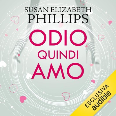 Susan Elizabeth Phillips - Odio quindi amo (2017) (mp3 - 128 kbps)