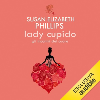 Susan Elizabeth Phillips - Lady Cupido꞉ Chicago Stars 6 (2017) (mp3 - 128 kbps)