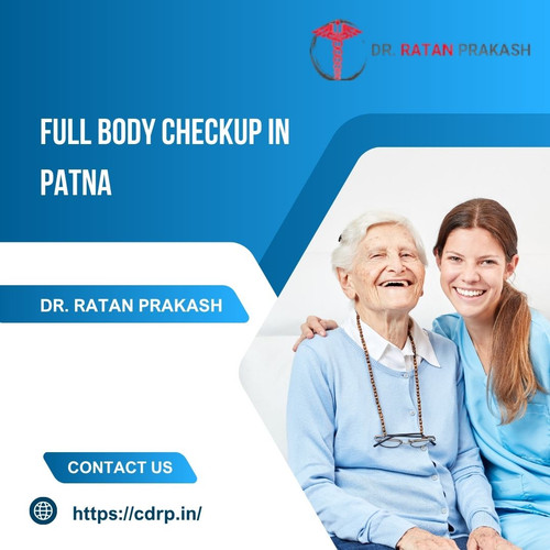 Full Body Checkup in Patna: Dr. Ratan Prakash.jpg