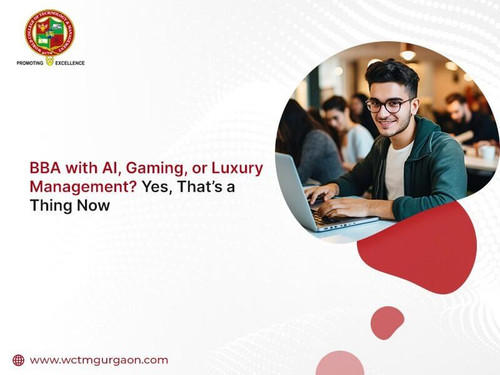 BBA with AI, Gaming, or Luxury Management Yes, That’s a Thing Now.jpg