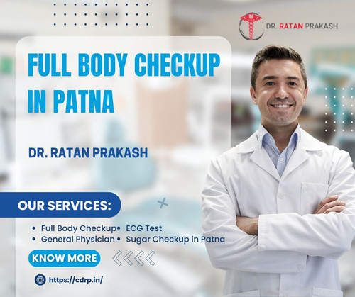 Full Body Checkup in Patna: Dr. Ratan Prakash.jpg