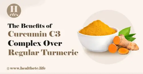 Benefits of Curcumin C3 Complex Over Regular Turmeric.webp