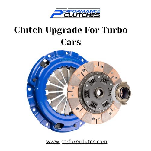 Clutch Upgrade for Turbo Cars | Performance Clutch.png