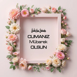 Cumanız Mübarek Olsun 180620251550 N101