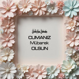 Cumanız Mübarek Olsun 180620251550 N104