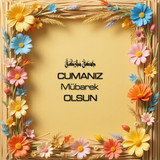 Cumanız Mübarek Olsun 180620251550 N159