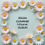 Cumanız Mübarek Olsun 180620251550 N143
