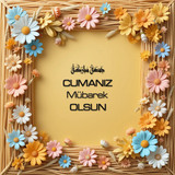 Cumanız Mübarek Olsun 180620251550 N146