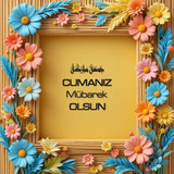 Cumanız Mübarek Olsun 180620251550 N179