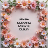 Cumanız Mübarek Olsun 180620251550 N194