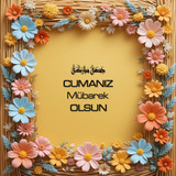 Cumanız Mübarek Olsun 180620251550 N184