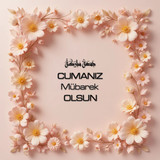 Cumanız Mübarek Olsun 180620251550 N11