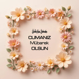 Cumanız Mübarek Olsun 180620251550 N27
