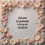 Cumanız Mübarek Olsun 180620251550 N17