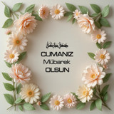 Cumanız Mübarek Olsun 180620251550 N3