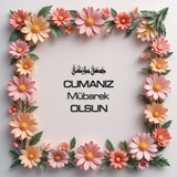 Cumanız Mübarek Olsun 180620251550 N206