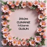 Cumanız Mübarek Olsun 180620251550 N229