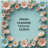 Cumanız Mübarek Olsun 180620251550 N204