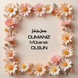 Cumanız Mübarek Olsun 180620251550 N220